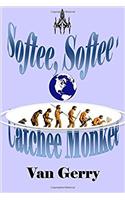 Softee, Softee, Catchee Monkee