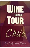 Chile Wine Tour Journal: Sip Smile Write Repeat Wine Tour Notebook Perfect Size Lightweight Wine Connoisseur Gift