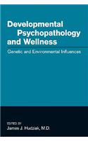 Developmental Psychopathology and Wellness