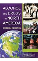 Alcohol and Drugs in North America: A Historical Encyclopedia [2 Volumes]