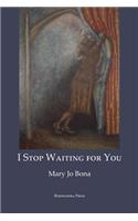 I Stop Waiting for You
