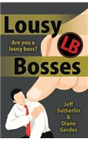 Lousy Bosses: Are You a Lousy Boss?: Are You a Lousy Boss?