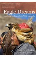 Eagle Dreams: Searching for Legends in Wild Mongolia