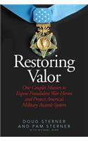 Restoring Valor: One Couple's Mission to Expose Fraudulent War Heroes and Protect America's Military Awards System