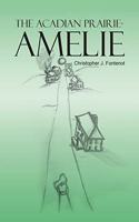 The Acadian Prairie: Amelie