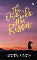 One Who Has Risen