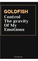 GOLDFISH Control The gravity Of My Emotions