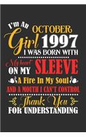 I'm An October Girl 1997 I Was Born With My Heart On My Sleeve A Fire In My Soul And A Mouth I Cant Control Thank You For Understanding