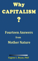 Why Capitalism? Fourteen Answers from Mother Nature