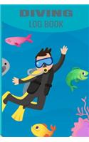 Diving Log Book: Scuba Diving Notebook, Journal, Logbook for Beginners and Experienced Divers. Ideal for Training and Certification. Perfect Gift for Women and Men