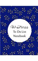Waitress To Do List Notebook: Checklist and Planning Notepad For Waitresses