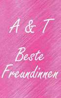 A & T. Beste Freundinnen: BFF personalisiertes Notizbuch mit den Anfangsbuchstaben der besten Freundinnen. Persönliches Tagebuch / Schreibheft / Logbuch / Planer / Vokabelhef