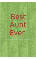 Best Aunt Ever - Notebook A Beautiful Notebook Gift For Aunt, Journal, To Do, Planner