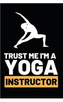 Trust Me I'm A Yoga Instructor