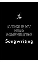 The Lyrics In My Head Songwriting: / School Composition Writing Book / 6" x 9" / 120 pgs. / College Ruled / Paperback Lined ... / Memo Note Taking / Paperback -