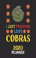 I Just Freaking Love Cobras 2020 Planner: Weekly Monthly 2020 Planner For People Who Loves Cobras 8.5x11 67 Pages