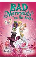 Bad Mermaids: On the Rocks