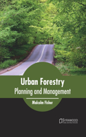 Urban Forestry: Planning and Management