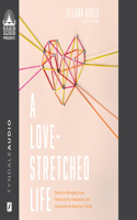 Love-Stretched Life