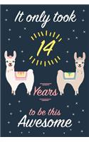 It Only Took 14 Years to be this Awesome: Blank Lined Journal, Notebook, Diary, Planner Awesome Happy 14th Birthday 14 Years Old Gift For Boys And Girls