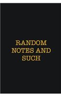 Random Notes And Such: Writing careers journals and notebook. A way towards enhancement