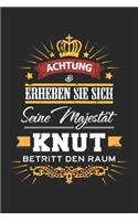 Achtung Erheben Sie sich Seine Majestät Knut Betritt den Raum