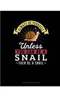 Always Be Yourself Unless You Can Be A Snail Then Be A Snail: Blank Sheet Music for Piano(267 Blank Sheet Music for Piano)