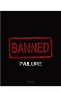Failure Banned - Winners Never Quit and Quitters Never Win Notebook College Ruled