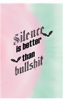 Silence Is Better Than Bullshit: All Purpose 6x9 Blank Lined Notebook Journal Way Better Than A Card Trendy Unique Gift Green And Pink Dark