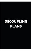 2020 Weekly Planner Decoupling Plans Black White 134 Pages: 2020 Planners Calendars Organizers Datebooks Appointment Books Agendas