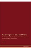 Reversing Your External Otitis: The 30 Day Journal for Raw Vegan Plant-Based Detoxification & Regeneration with Information & Tips (Updated Edition) Volume 1
