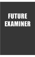 Future Examiner Notebook: Lined Journal, 120 Pages, 6 x 9, Affordable Gift For Student, Future Dream Job Journal Matte Finish