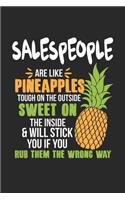 Salespeople Are Like Pineapples. Tough On The Outside Sweet On The Inside: Vertriebsmitarbeiter Ananas Notizbuch / Tagebuch / Heft mit Punkteraster Seiten. Notizheft mit Dot Grid, Journal, Planer für Termine oder To-Do-List