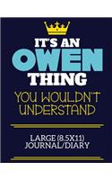 It's An Owen Thing You Wouldn't Understand Large (8.5x11) Journal/Diary