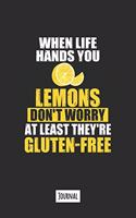 When Life Hands You Lemons Don't Worry At Least They're Gluten Free