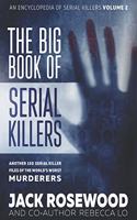 The Big Book of Serial Killers Volume 2: Another 150 Serial Killer Files of the World's Worst Murderers(2 Encyclopedia of Serial Killers)