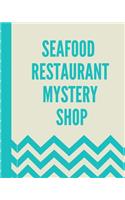 Seafood Restaurant Mystery Shop
