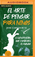 El Arte de Pensar Para Niños