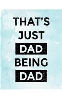 That's Just Dad Being Dad: Doodle Sketch Book For Dad