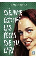 Déjame contar las pecas de tu cara
