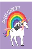 Haters Gonna Hate: Funny Unicorn Panda Rainbow Writing Notebook for Girls