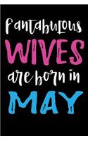 Fantabulous Wives Are Born In May