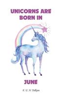 Unicorns Are Born in June: Unicorns Are Born in June, Unicorn, Unicorns, Notebook, Diary, Journal, Funny Notebooks