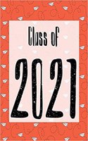 Class of 2021: Awesome Cool Composition Journal Wide Ruled 6 X 9 In, 100 Pages Book for Boys/Girls/Kids, Class Study Notes, Students and Teachers; Back to School; 