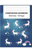 Composition Notebook: Cute Unicorns Wide Ruled Composition Notebook 7.44" x 9.69"