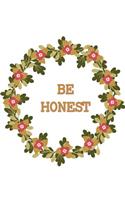 Be Honest Planner and Journal Circle of Flowers Notebook: Medium College Ruled Notebook, 120 Page, Lined 8.5 X 11 in (21.59 X 27.94 CM)