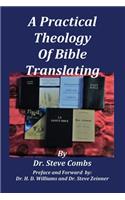 Practical Theology of Bible Translating: What Does the Bible Teach About Bible Translating for All Nations