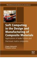 Soft Computing in the Design and Manufacturing of Composite Materials