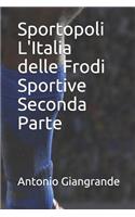 Sportopoli l'Italia Delle Frodi Sportive Seconda Parte: (81 L)