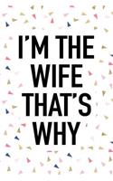 I'm the Wife That's Why